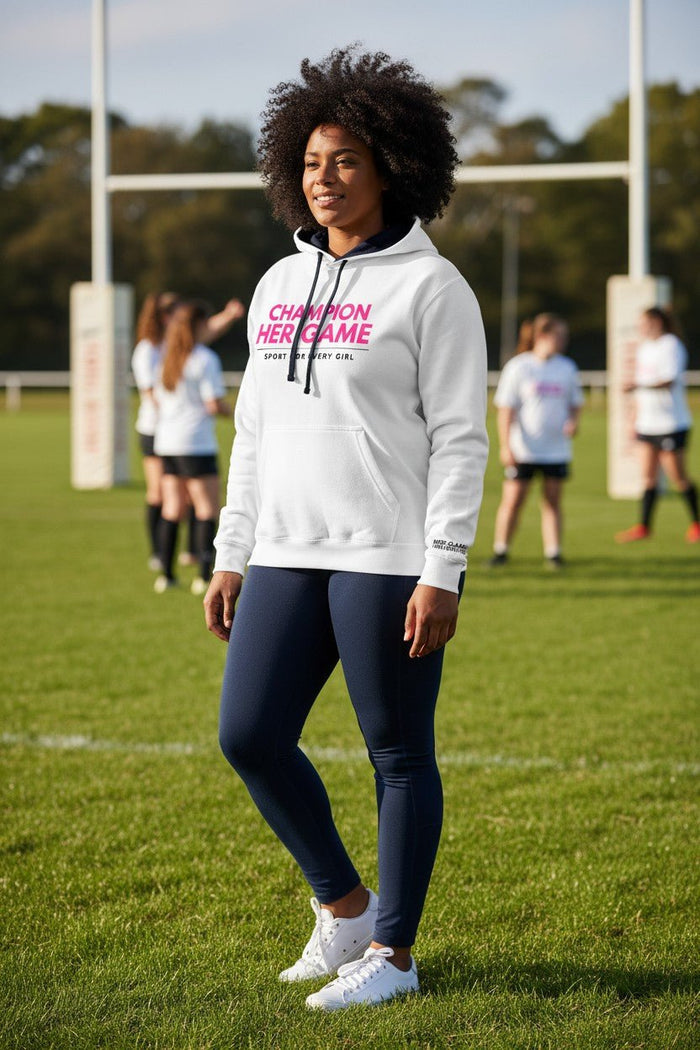 CHAMPION HER GAME Hoodie – Sport for Every Girl All Ages · All Sports · All Supporters - Champion Her Game