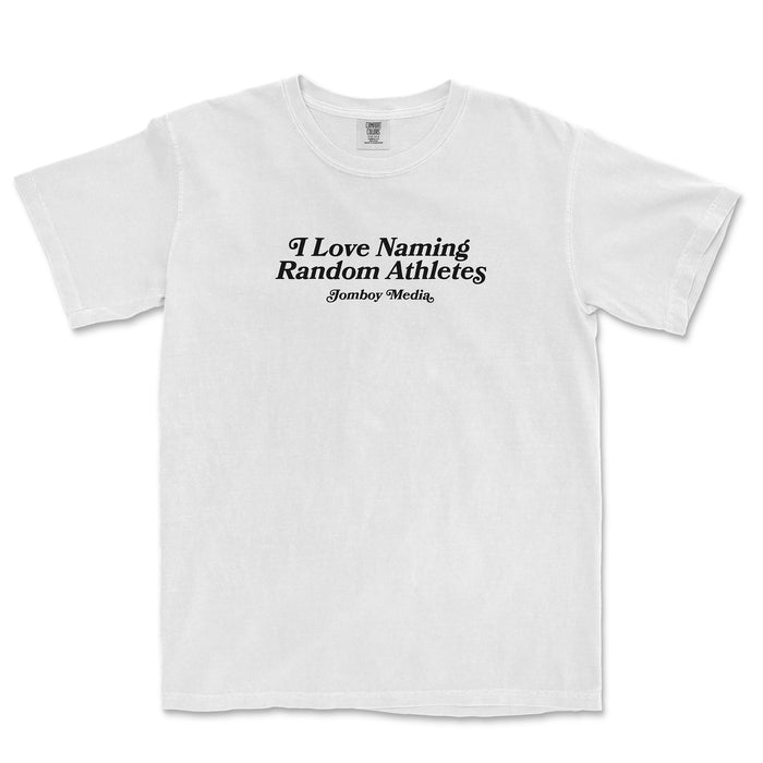 White Comfort Colors T-shirt with black text that reads "I Love Naming Random Athletes" and "Jomboy Media" below.