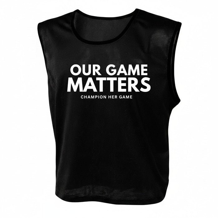 Our Game Matters Training Bibs – Walking Football, Schools & Grassroots Teams - Champion Her Game