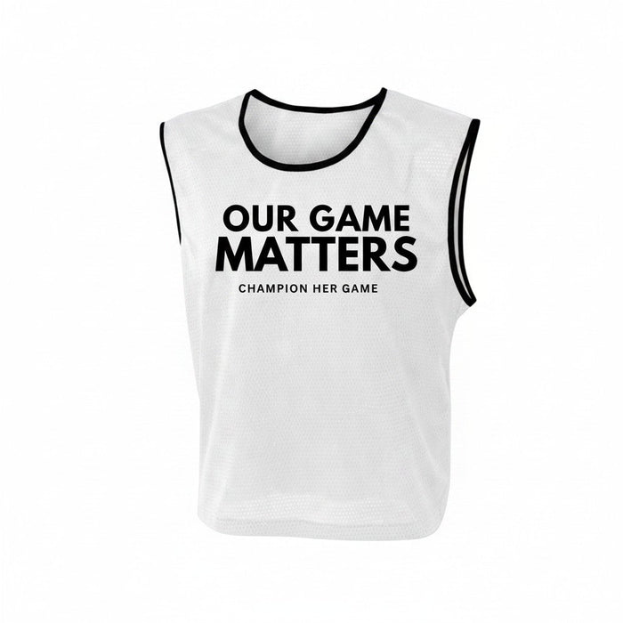 Our Game Matters Training Bibs – Walking Football, Schools & Grassroots Teams - Champion Her Game